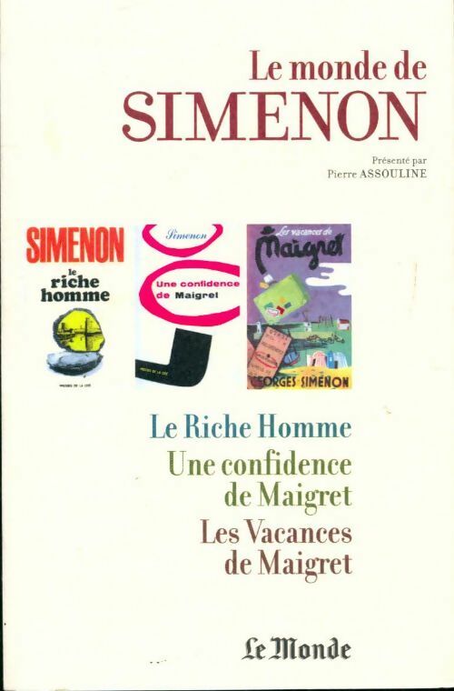 Le riche homme / Une confidence de Maigret / Les vacances de Maigret - Georges Simenon - Le Monde GF - Livre