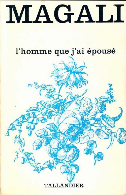 L'homme que j'ai épousé - Magali - Floralies - Livre