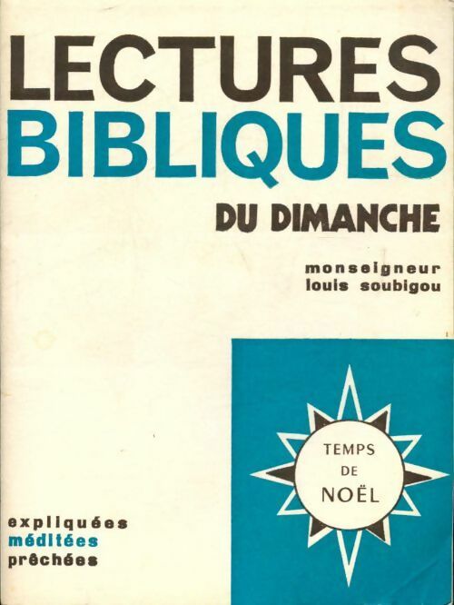 Lectures bibliques du dimanche : Temps de Noel - Louis Soubigou - Lethillieux poche - Livre