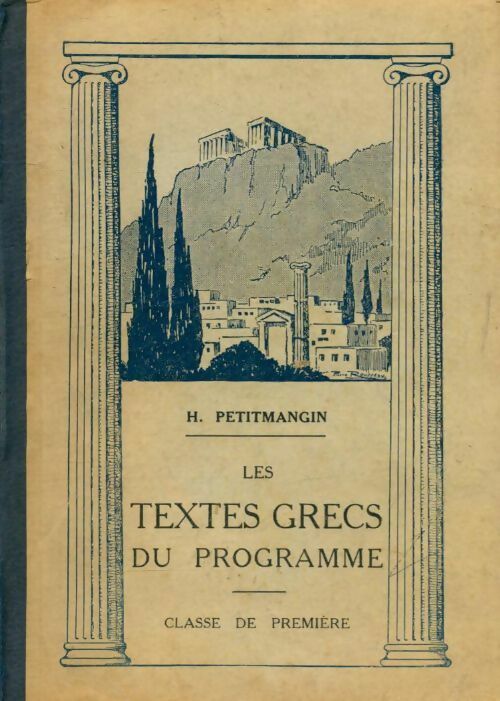 Les textes grecs du programme 1ère - H. Petitmangin - Gigord GF - Livre