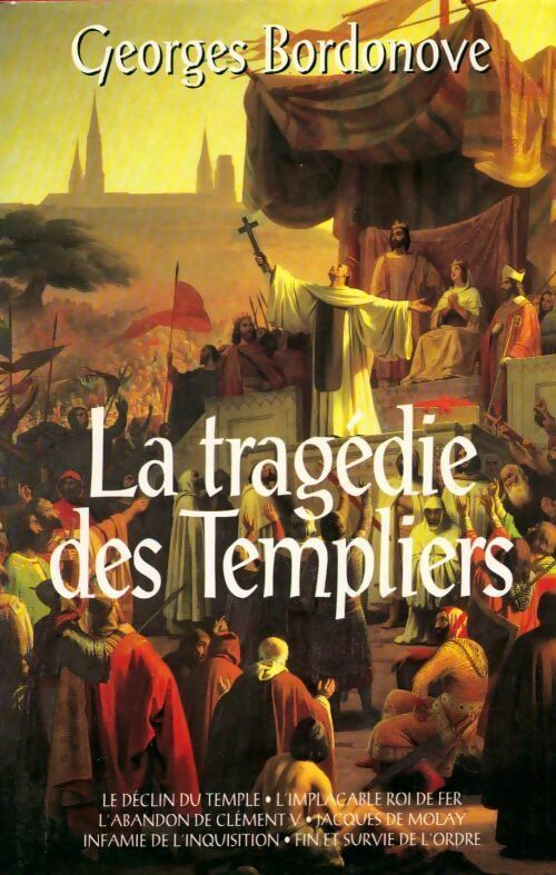 La tragédie des templiers - Georges Bordonove - France Loisirs GF - Livre
