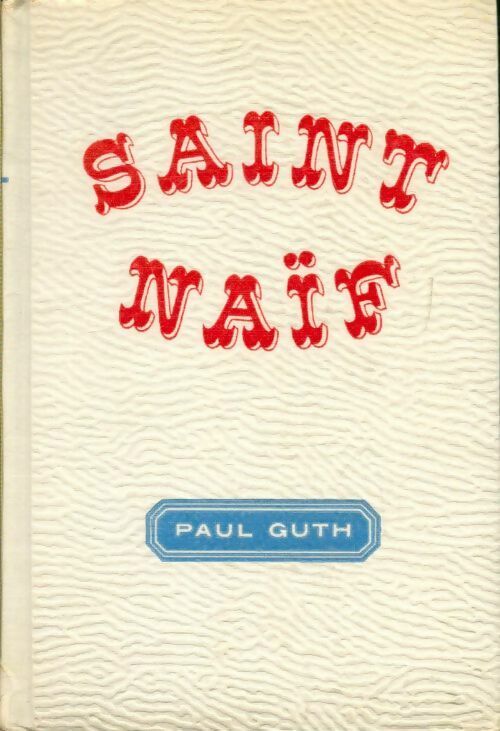 Saint Naïf - Paul Guth - Club des Editeurs GF - Livre