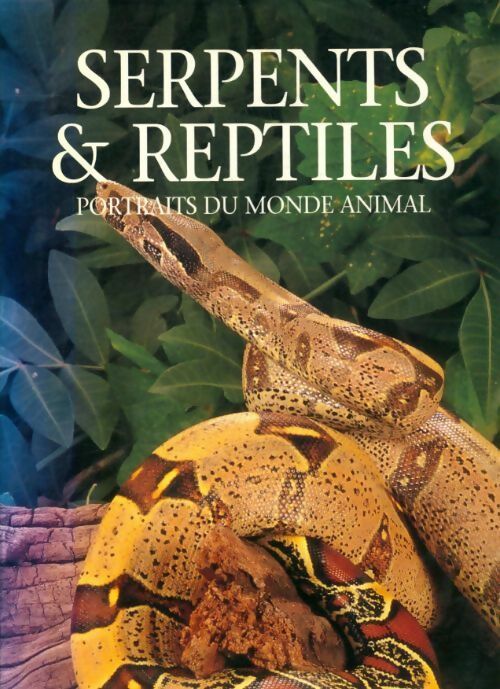 Serpents et reptiles portraits du monde animal - Andrew Cleave - PML GF - Livre