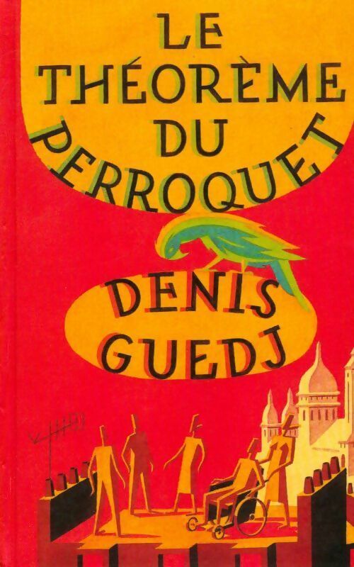 Le théorème du perroquet - Denis Guedj - France Loisirs GF - Livre