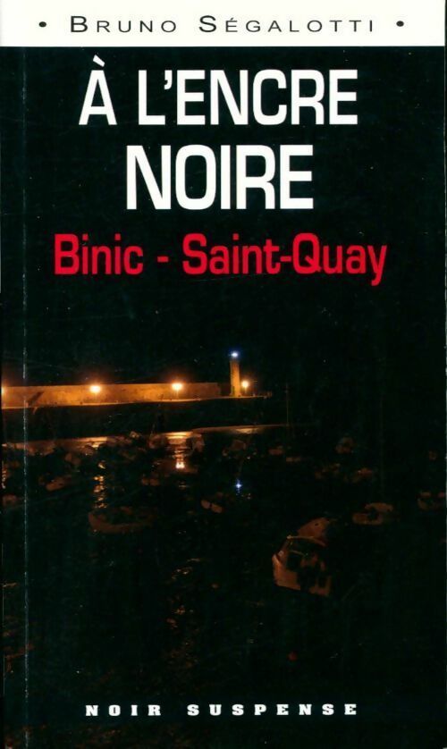 A l'encre noire. Binic-Saint-Quay - Bruno Ségalotti - Roman Policier - Livre