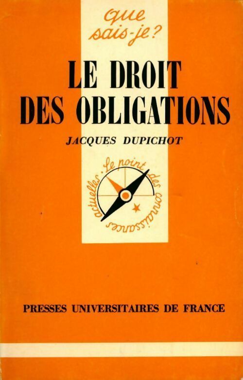 Le droit des obligations - Jacques Dupichot - Que sais-je - Livre