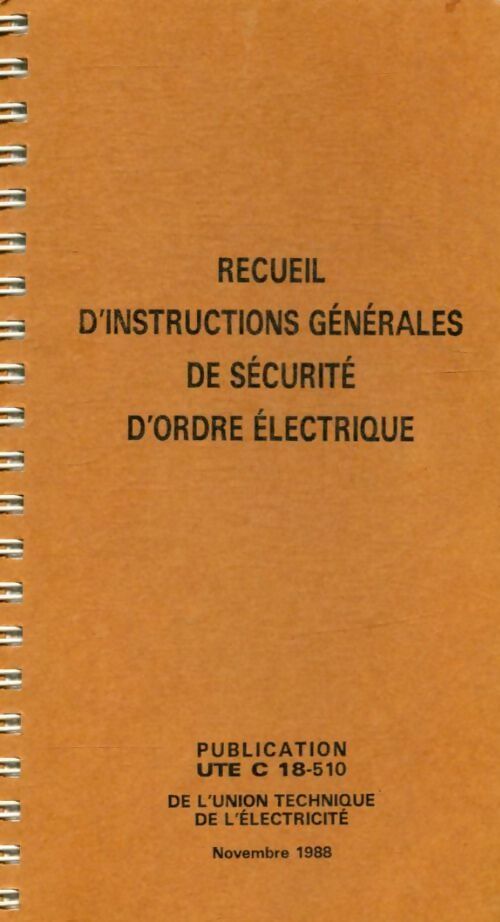 Recueil d'instruction générales de sécurité d'ordre électrique - Collectif - Union technique de l'électricité - Livre