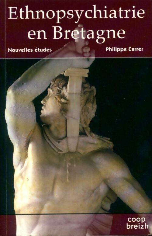 Ethnopsychiatrie en Bretagne Tome II : Nouvelles études - Philippe Carrer - Poche Coop - Livre