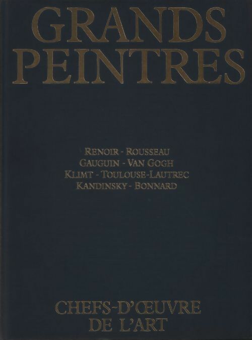 Grands peintres Tome VI : La diffusion de l'impressionnisme - Collectif - Chefs-d'oeuvre de l'art - Livre