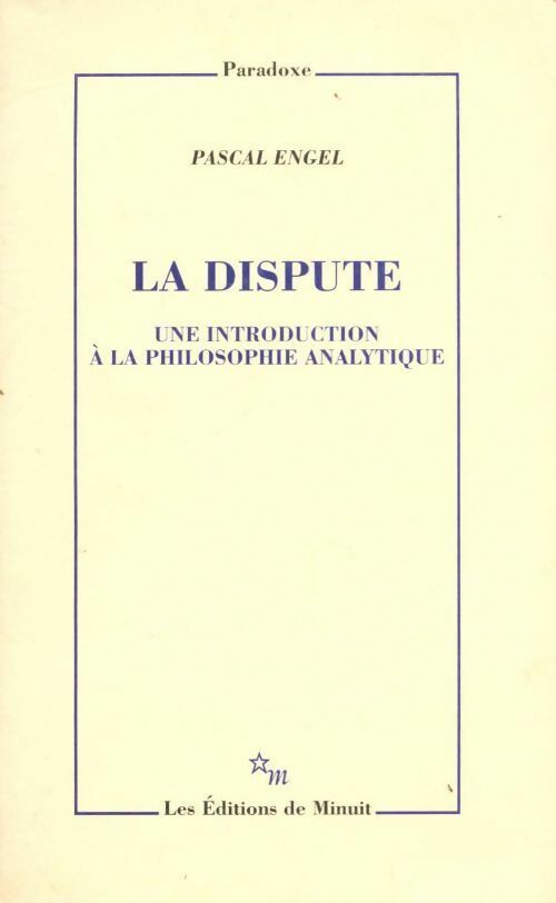 La dispute. Une introduction à la philosophie analytique - Pascal Engel - Minuit GF - Livre
