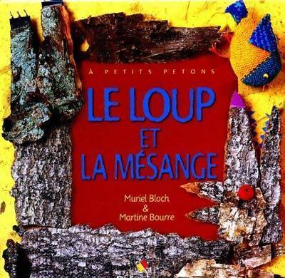 Le loup et la mésange - Muriel Bloch - Didier Jeunesse - Livre