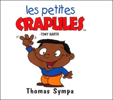 Thomas Sympa - Tony Garth - Les petites crapules - Livre