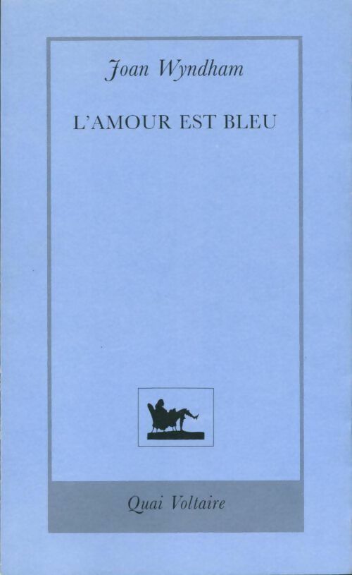 L'amour est bleu - Joan Wyndham - Quai Voltaire GF - Livre