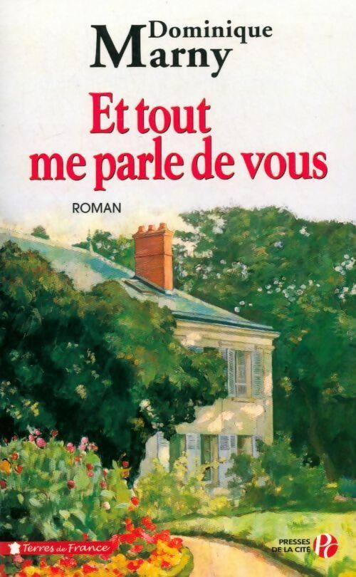 Et tout me parle de vous - Dominique Marny - Terres de France - Livre