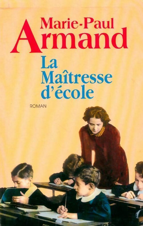 La maîtresse d'école - Marie-Paul Armand - Le Grand Livre du Mois GF - Livre