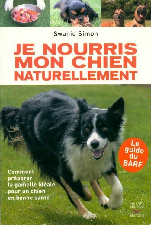 Je nourris mon chien naturellement - Swanie Simon - Souccar GF - Livre