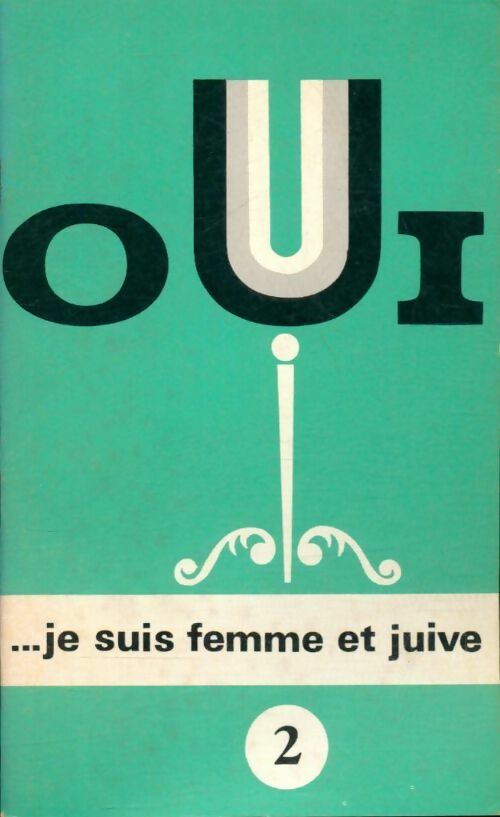 Oui je suis femme et juive - Eliane Amado Lévy-Valendi - Département de l'éducation et de la culture par la Torah - Livre