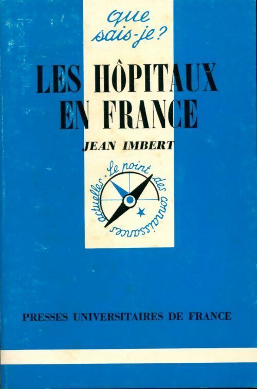 Les hôpitaux en France - Jean Imbert - Que sais-je - Livre