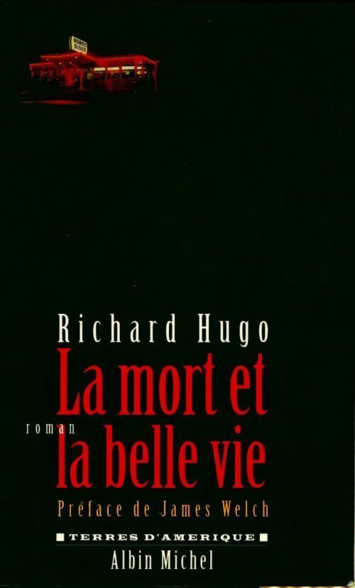 La mort et la belle vie - Hugo Richard - Terres d'Amérique - Livre