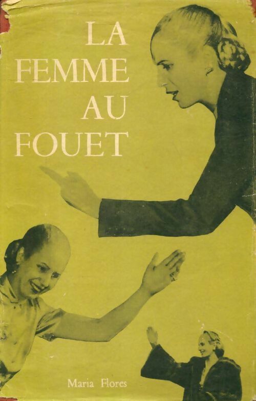 La femme au fouet - Maria Flores - Club Français du livre GF - Livre
