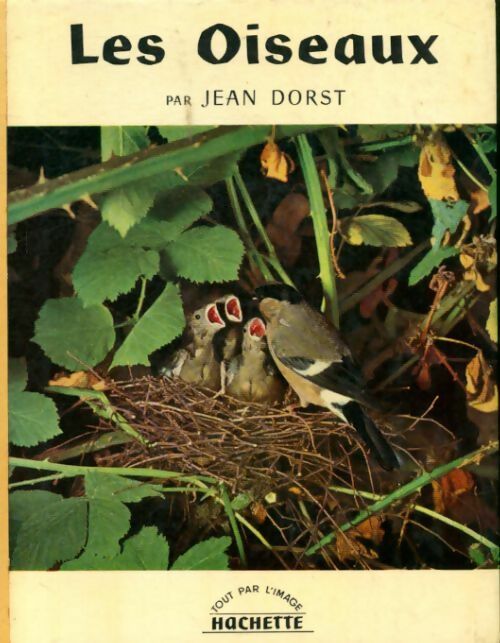 Les oiseaux - Jean Dorst - Tout par l'image - Livre