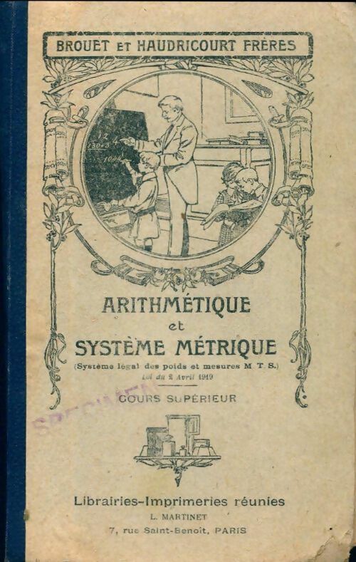 Cours pratique d'arithmétique de système métrique - V. Brouet ; F. Haudricourt - Brouet et Haudricourt frères - Livre