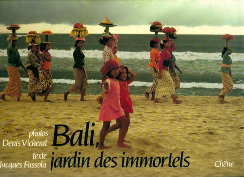 Bali jardin des immortels - Jacques Fassola - Chêne GF - Livre