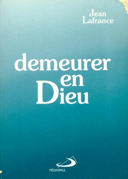 Demeurer en Dieu - Jean Lafrance - Poche Médiaspaul - Livre