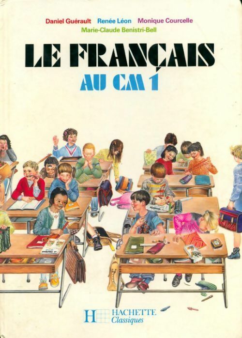 Le français au CM1 - Daniel Guérault - Classiques Hachette GF - Livre