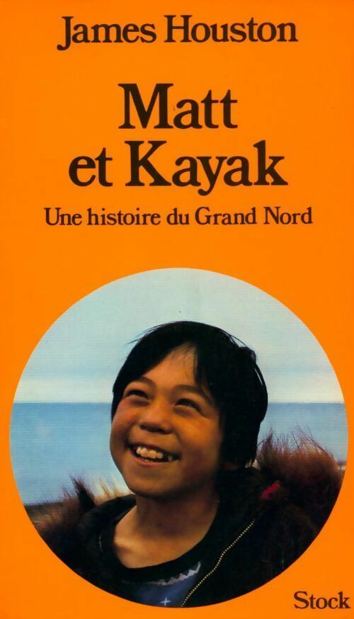 Matt et Kayak, une aventure du Grand Nord - J Houston - Stock GF - Livre