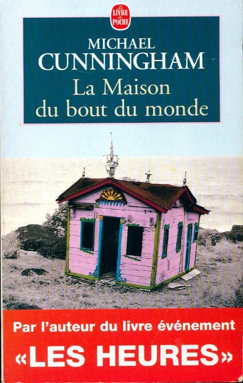 La maison du bout du monde - Michael Cunningham - Le Livre de Poche - Livre