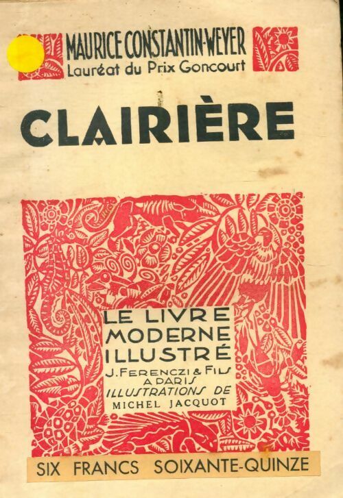 Clairière - Maurice Constantin-Weyer - Le livre moderne illustré - Livre