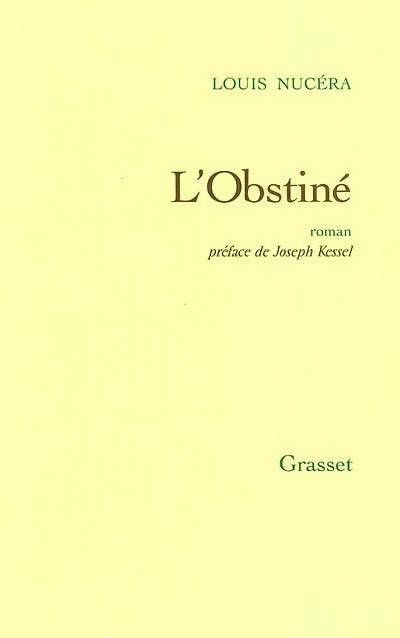 L'obstiné - Louis Nucera - Grasset GF - Livre