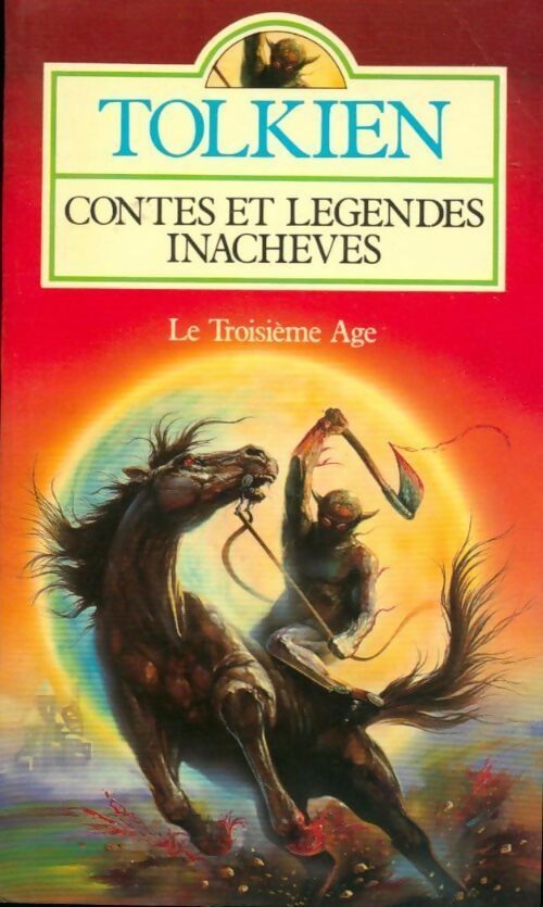 Contes et légendes inachevés Tome III : Troisième âge - John Ronald Reuel Tolkien - Pocket - Livre