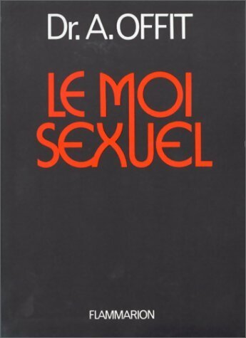Le moi sexuel - Avodah K Offit - Flammarion GF - Livre