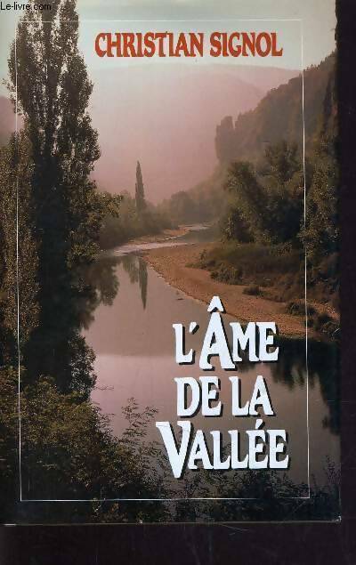 La rivière Espérance Tome III : L'âme de la vallée - Christian Signol - France Loisirs GF - Livre