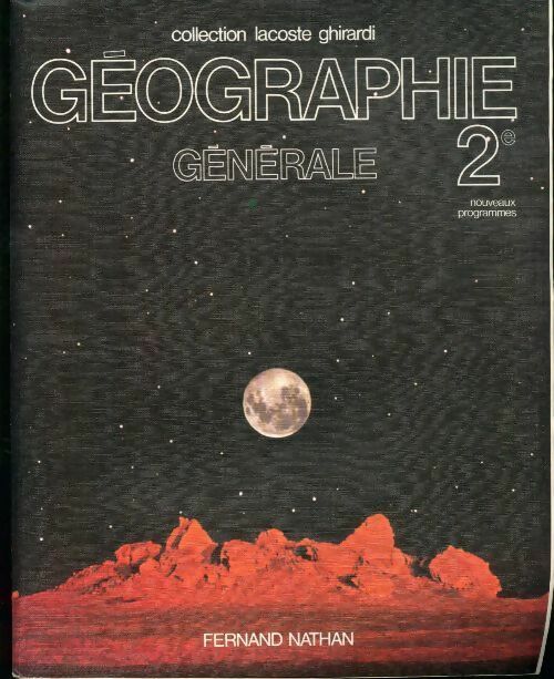 Géographie générale Seconde - Collectif - Lacoste-Ghirardi - Livre