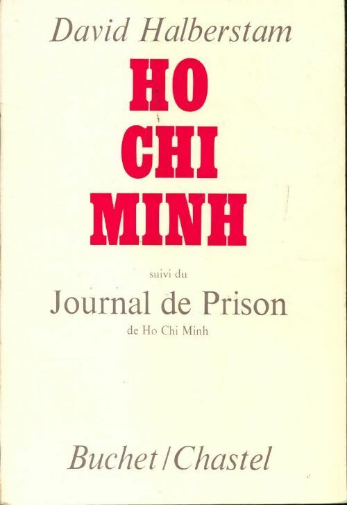Ho Chi Minh / Journal de prison - David Halberstam - Buchet GF - Livre