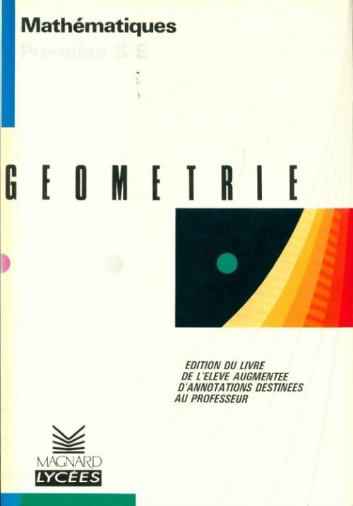 Géométrie 1ère S / E - Collectif - Magnard Lycées - Livre