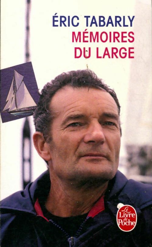 Mémoires du large - Eric Tabarly - Le Livre de Poche - Livre