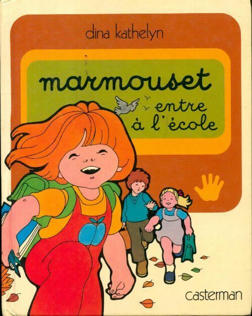 Marmouset entre à l'école - Dina Kathelyn - Casterman GF - Livre