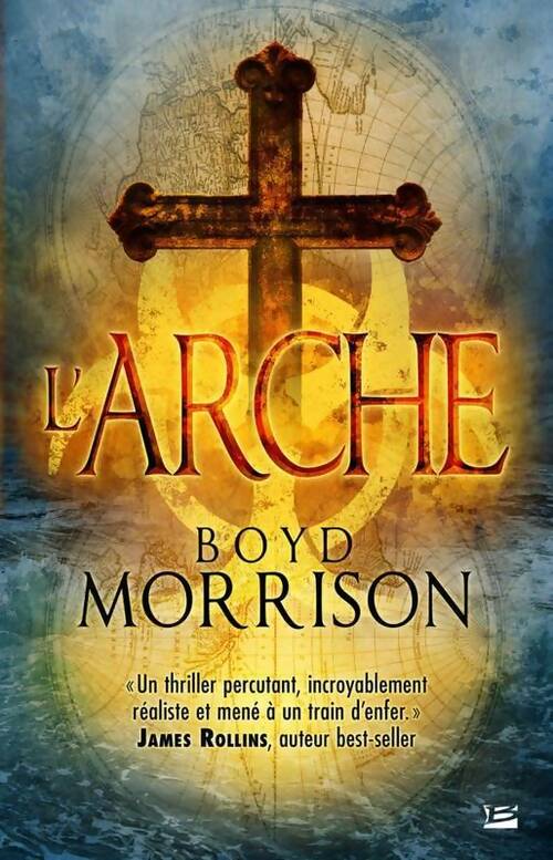 Une aventure de Tyler Locke Tome I : L'arche - Boyd Morrison - Bragelonne GF - Livre