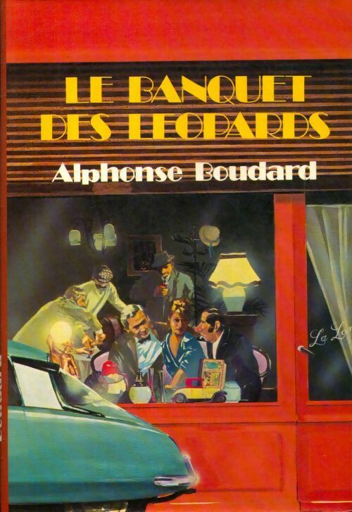 Le banquet des Léopards - Alphonse Boudard - France Loisirs GF - Livre