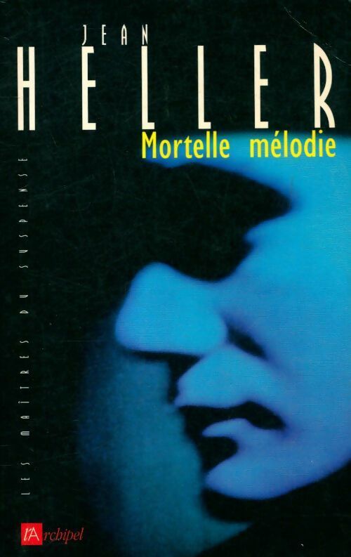 Mortelle mélodie - Jean Heller - L'archipel GF - Livre
