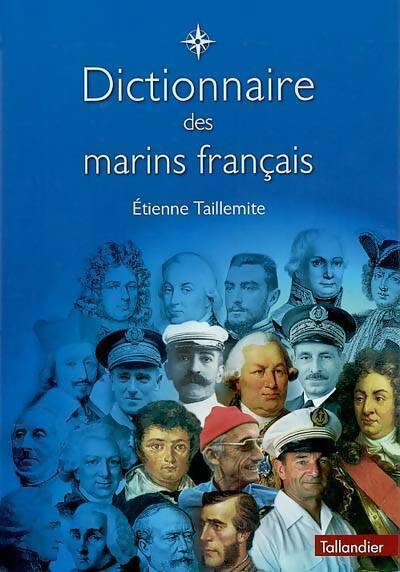 Dictionnaire des marins français - Etienne Taillemite - Tallandier GF - Livre