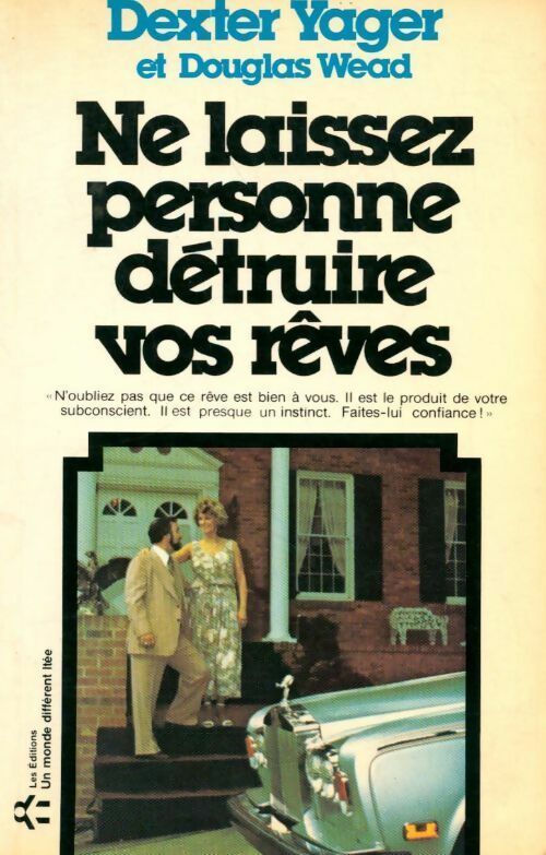 Ne laissez personne détruire vos rêves - Dexter Yager ; Douglas Waed - Monde différent GF - Livre