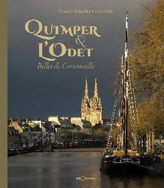 Quimper & l'Odet belles de Cornouaille - Marie-Christine Biet - Géorama GF - Livre