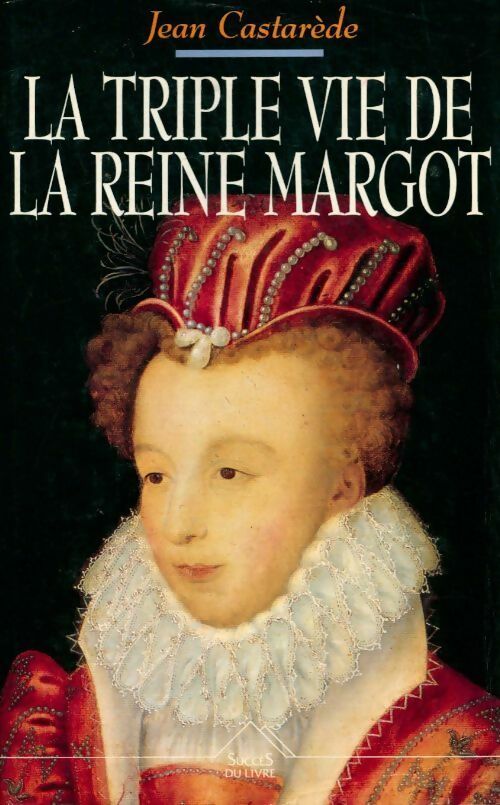 La triple vie de la Reine Margot - Jean Castarède - Succès du livre - Livre
