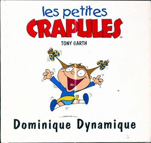 Dominique Dynamique - Tony Garth - Les petites crapules - Livre