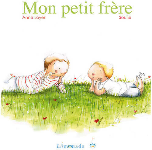 Mon petit frère - Anne Loyer - Limonade GF - Livre
